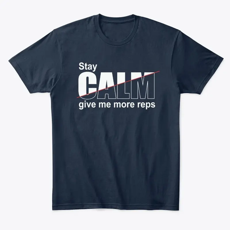 stay calm and give me more reps