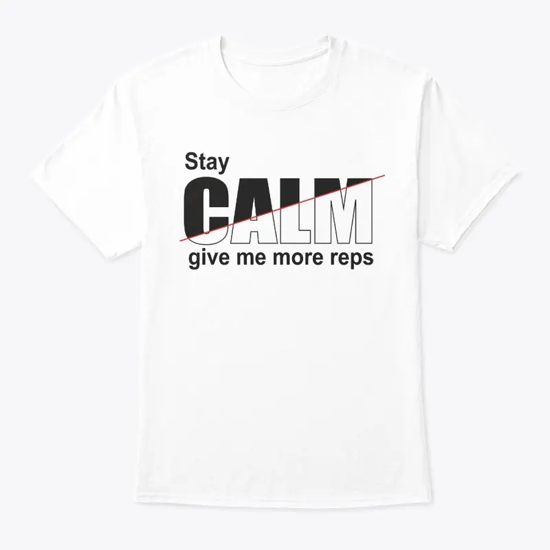 stay calm and give me more reps