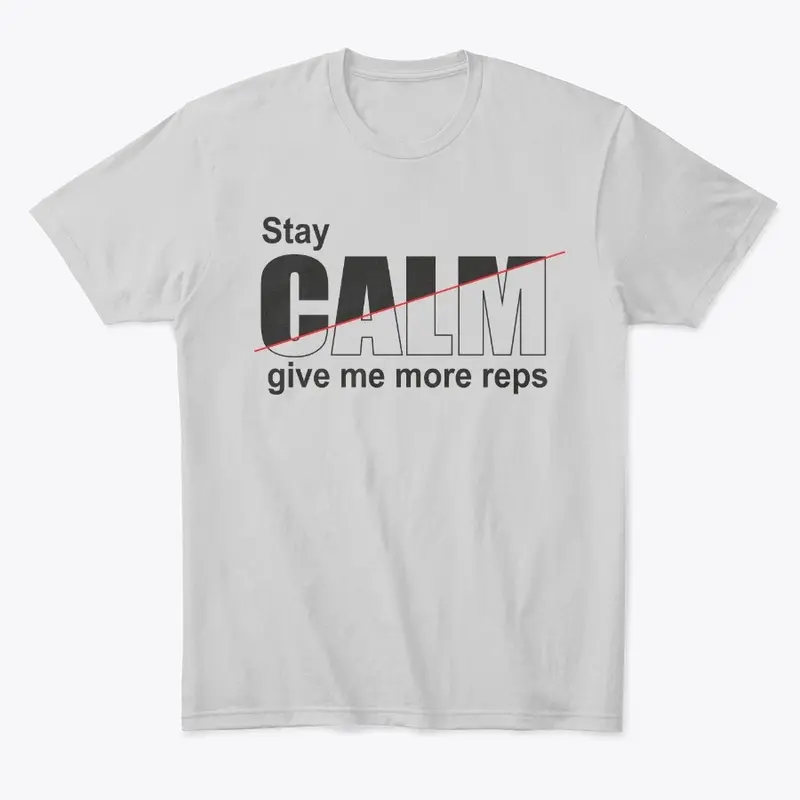 stay calm and give me more reps